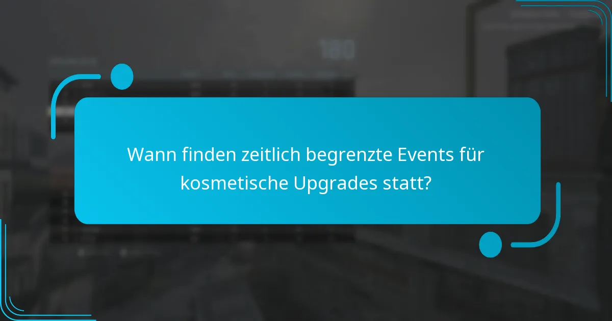 Wie können Spieler zeitlich begrenzte kosmetische Upgrades erwerben?