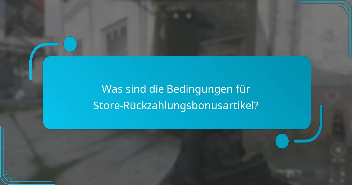 Welche Käufe qualifizieren für Store-Rückzahlungsbonusartikel?