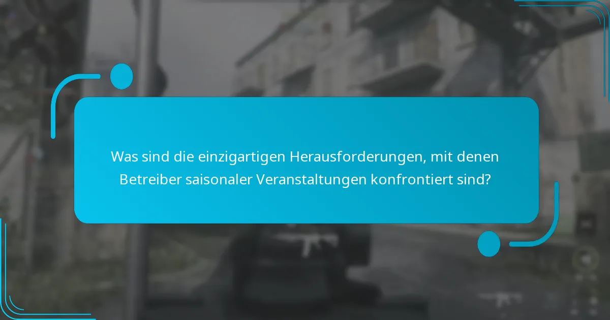 Welche einzigartigen Artikel können saisonalen Veranstaltungsbetreibern helfen, Herausforderungen zu überwinden?