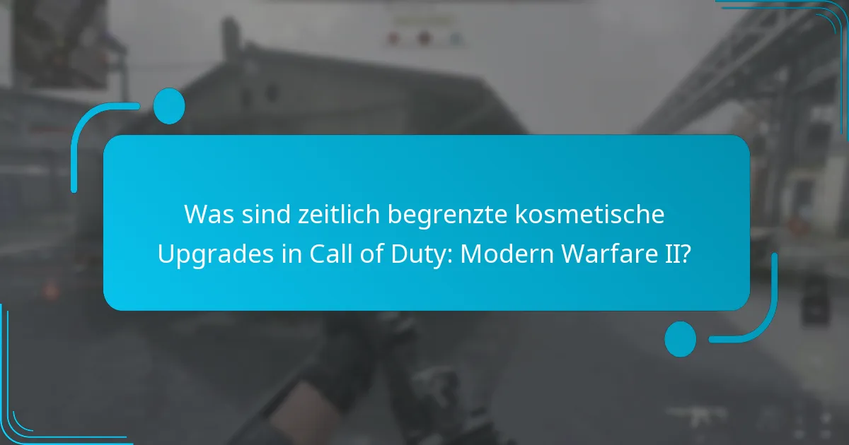 Wann finden zeitlich begrenzte Events für kosmetische Upgrades statt?