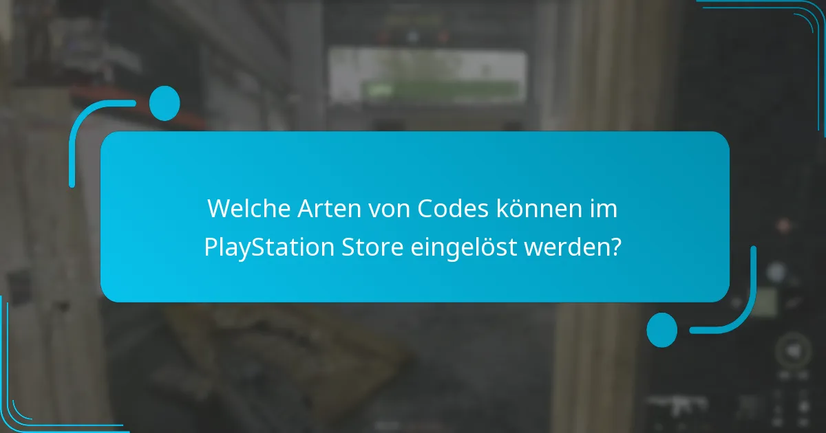 Was sind die Ablaufdaten und Einschränkungen von PlayStation Store-Codes?
