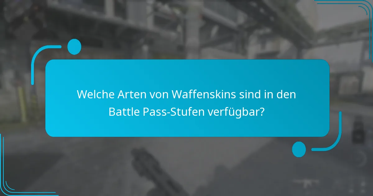 Welche Arten von Waffenskins sind in den Battle Pass-Stufen verfügbar?