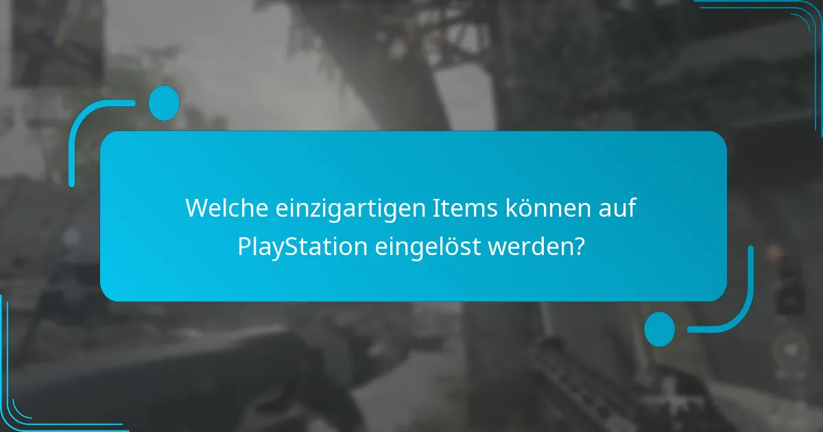 Welche einzigartigen Items können auf PlayStation eingelöst werden?