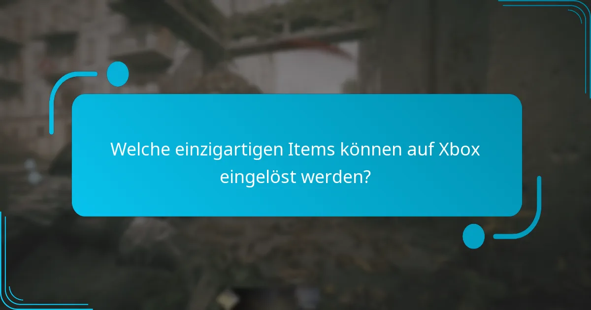 Welche einzigartigen Items können auf Xbox eingelöst werden?