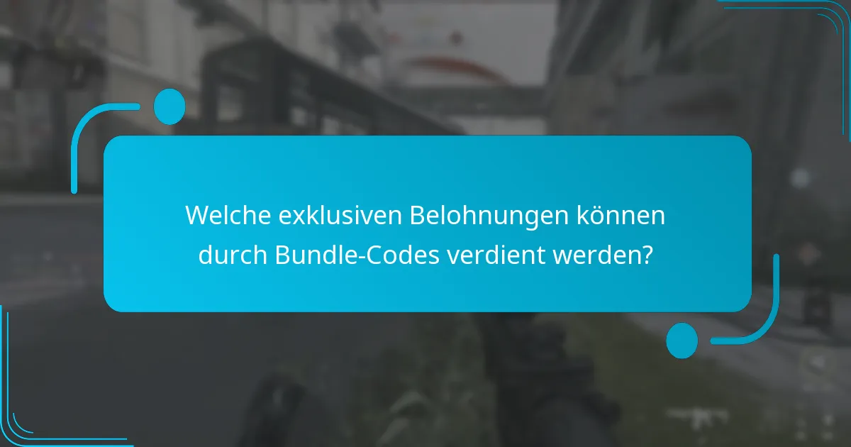 Welche exklusiven Belohnungen können durch Bundle-Codes verdient werden?