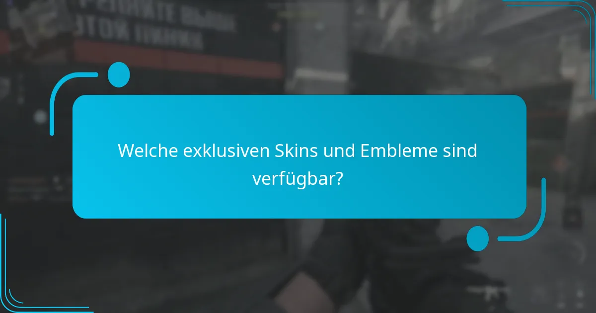 Welche exklusiven Skins und Embleme sind verfügbar?