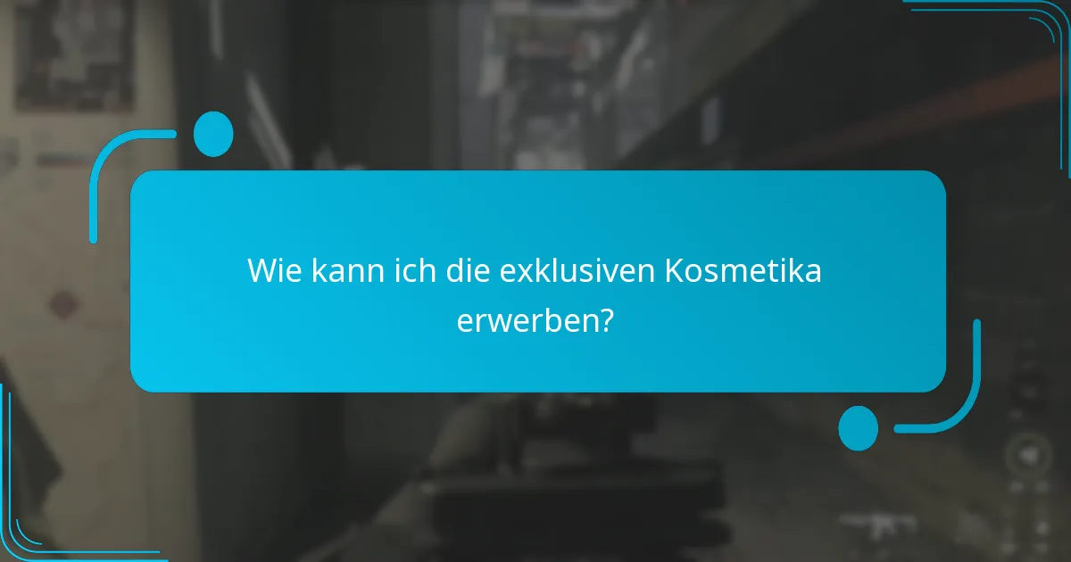 Wie kann ich die exklusiven Kosmetika erwerben?
